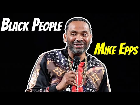 Mike Epps Black People Have Nowhere Else to Go