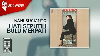 Download lagu Nani Sugianto - Hati Seputih Bulu Merpati ( Karaoke Video) mp3