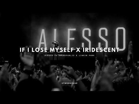 If I Lose Myself x Iridescent