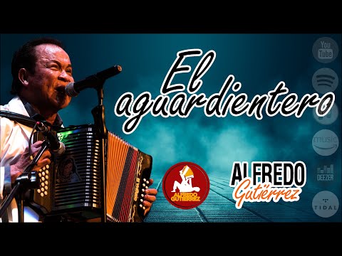 El Aguardientero - Alfredo Gutiérrez - Con Letra #ElTresVecesReyVallenato - Autor: Alfredo Gutiérrez