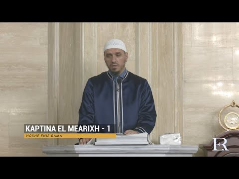 Komentimi i Xhuzit 29 | 14. Kaptina El-Mearixh (I) - Enis Rama