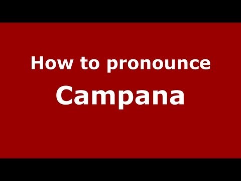 How to pronounce Campana