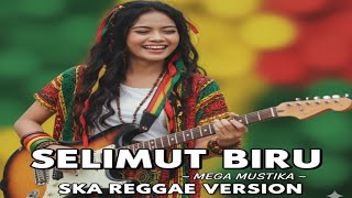 Download lagu Selimut Biru – Mega Mustika | Ska Reggae Cover Version  mp3