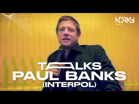 INDIE TALKS | PAUL BANKS (INTERPOL)