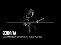 Señorita - Shawn Mendes ft Camila Cabello ( Video Lirik Cover Aviwkila ) Señorita - Shawn Mendes ft Camila Cabello ( Video Lirik Cover Aviwkila )