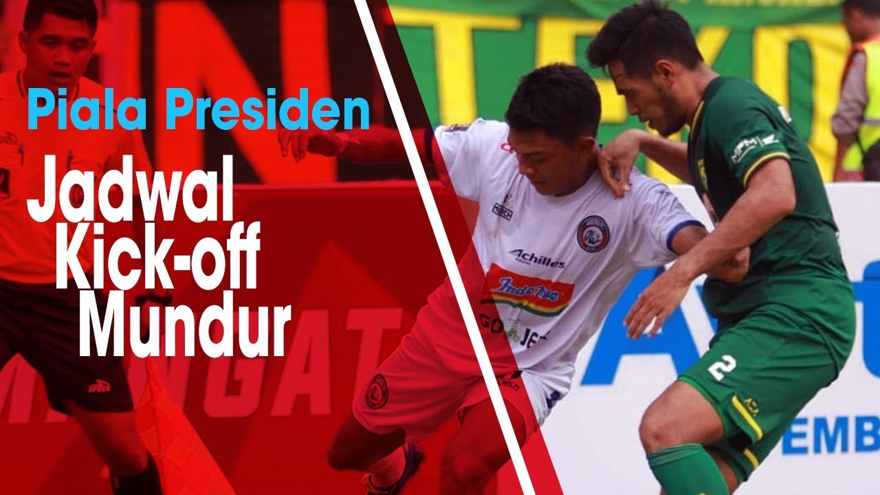 Jadwal Final Piala Presiden 2019 Arema Fc Vs Persebaya Berubah, Mundur