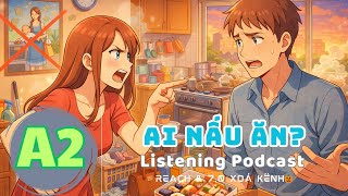🎧 Luyện Nghe Tiếng Anh Level A2- AI NẤU ĂN??? -  | Listening English Podcast |🎯