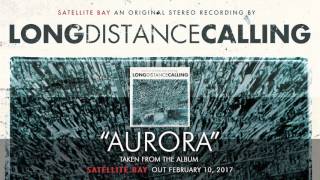 LONG DISTANCE CALLING – Aurora (Album Track)