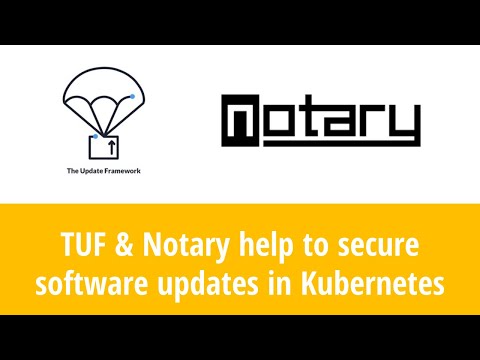 TUF & Notary help to secure software updates in Kubernetes