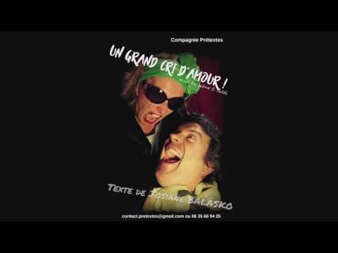 Un grand cri d'amour (J. Balasko) par la Cie Prétextes (Théâtre)