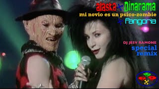Alaska & Dinarama + Fangoria - Mi Novio Es Un Psico-Zombie [The Special Remix JESV Ramone]