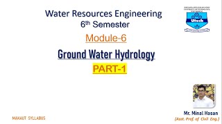Water Resource Engineering | Module 6 | Ground Water Hydrology | Part-1