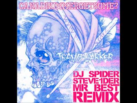 Travis Barker - Can A Drummer Get Some (DJ Spider, Steve1der, Mr. Best Remix)