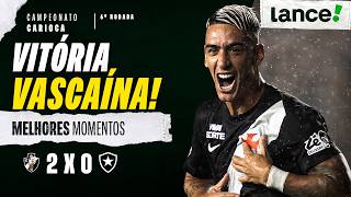 VASCO 2XO BOTAFOGO | CAMPEONATO CARIOCA | MELHORES MOMENTOS