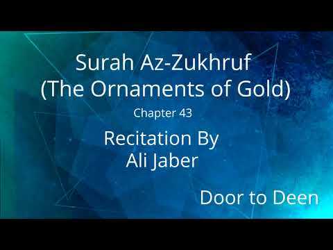 Surah Az-Zukhruf (The Ornaments of Gold) Ali Jaber  Quran Recitation