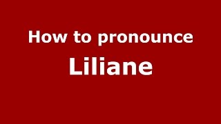 How to pronounce Liliane