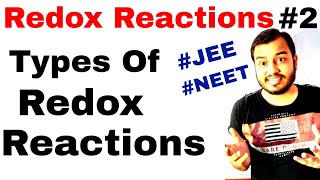 Redox Reactions 02 || Oxidation and Reduction & Types of Redox Reactions IIT JEE MAINS / NEET |