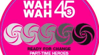 03 Part Time Heroes - Sun will shine (feat. Bridgette Amofah) [Wah Wah 45s]