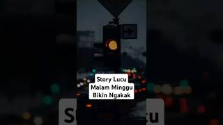 Download lagu STORY LUCU MALAM MINGGU BIKIN NGAKAK mp3