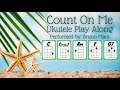 Count On Me [Bruno Mars] Ukulele Play Along