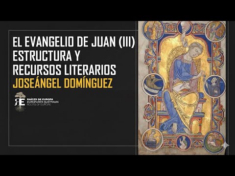 The Gospel of John (III). Narrative form, structure, and writing process. Joseángel Domínguez