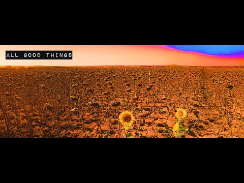 All Good Things — official music video thumbnail