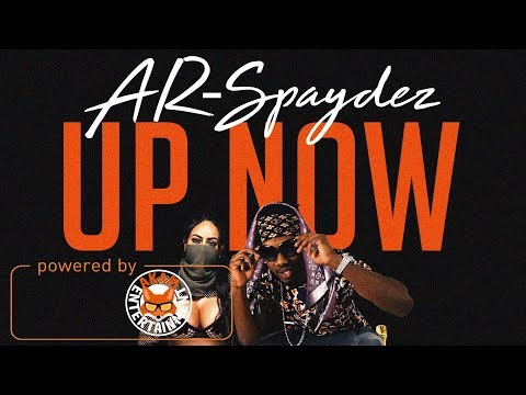 AR Spaydez - Up Now - April 2018