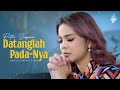 Datanglah PadaNya Putri Siagian Official Music Video