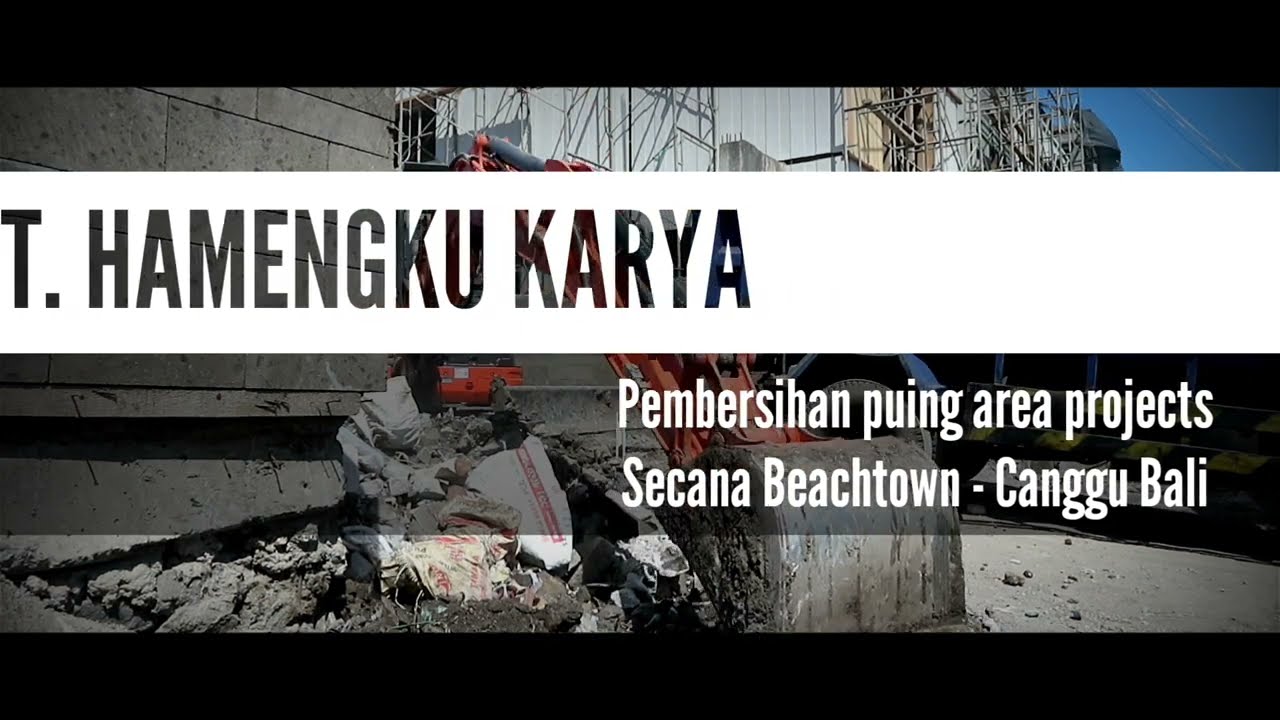 Pembersihan Puing area Project Secana Beachtown - Canggu Bali