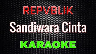 Download lagu Repvblik - Sandiwara Cinta [Karaoke] | LMusical mp3