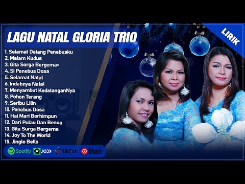 MALAM KUDUS - GLORIA TRIO FULL ALBUM (LIRIK) SELAMAT DATANG PENEBUSKU | LAGU NATAL TERBARU 2024-2025