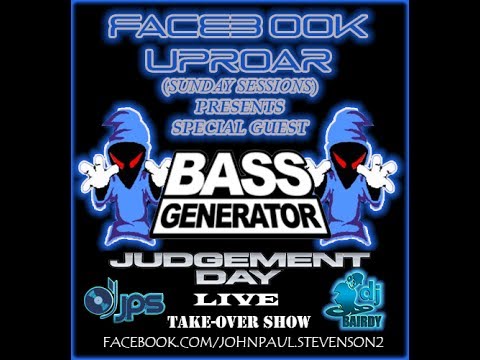 Facebook Uproar: Live Judgement Day Takeover Show (Featuring Bass Generator)