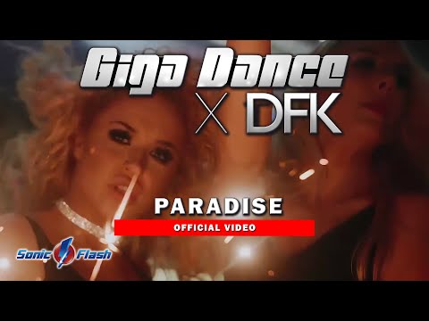 Giga Dance & DFK  - Paradise [Official Video] TECHNOBASE.FM VOL. 29