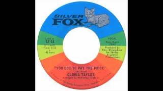 Gloria Taylor - You Got To Pay The Price - Silver Fox