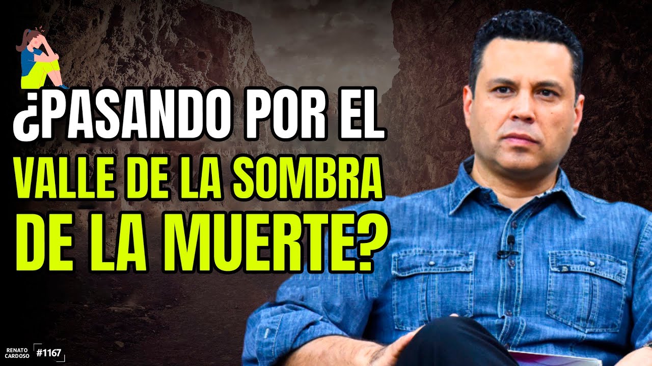 ¿PASANDO POR EL VALLE DE LA SOMBRA DE LA MUERTE?