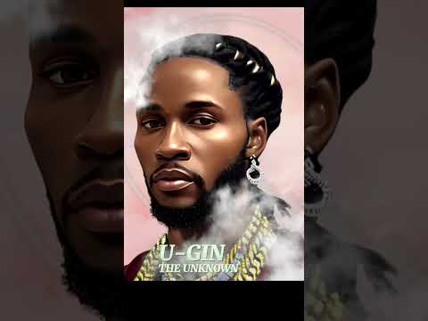 U-Gin - THE UNKNOWN (Afrobeat Music)