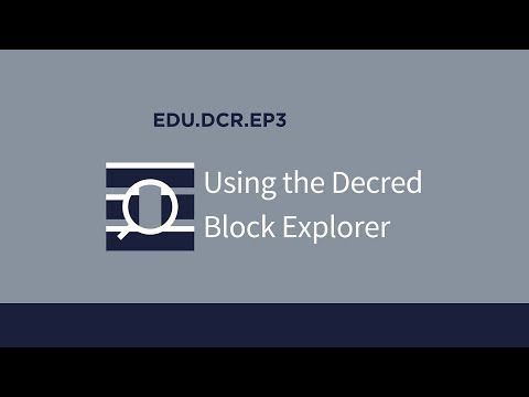 EDU.DCR - Ep3 - Using the Decred Block Explorer