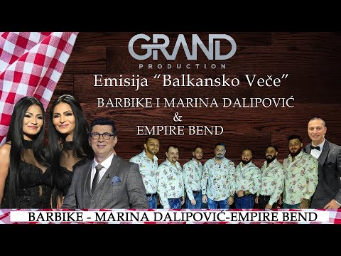 Emisija Balkansko Vece  - Barbike i Marina Dalipovic EMPIRE BEND