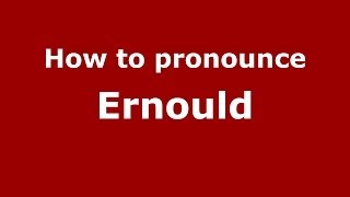 How to pronounce Ernould