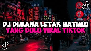 Download lagu DJ DIMANA LETAK HATIMU YANG DULU || DJ SEKECEWA ITU MAMAN FVNDY JEDAG JEDUG MENGKANE VIRAL TIKTOK mp3