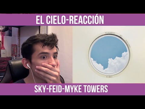 REACCION - El Cielo - Sky Rompiendo, Feid, Myke Towers