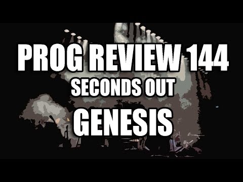 Prog Review 144 - Seconds Out - Genesis