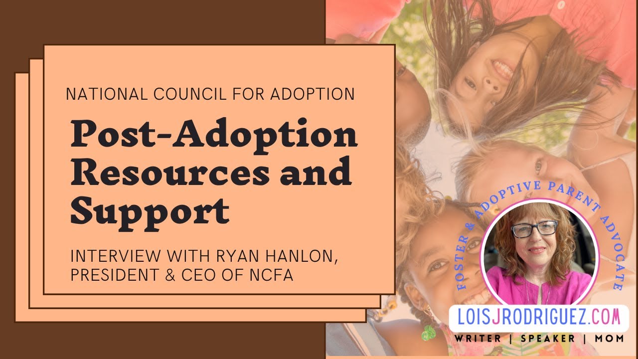 Support & Resources Available to Adoptive Families: A National Council for Adoption Interview