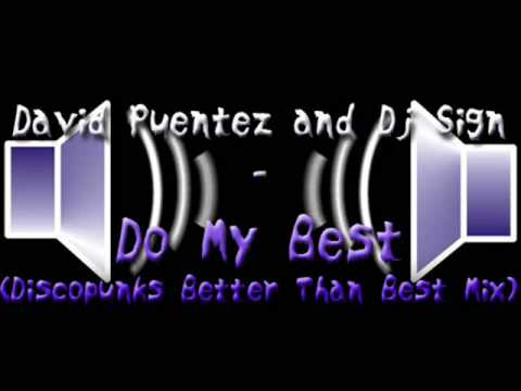David Puentez and Dj Sign - Do My Best (Discopunks Better Than Best Mix)