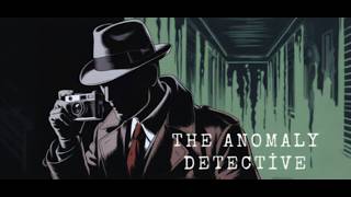 今週の異変探し【The Anomaly Detective】