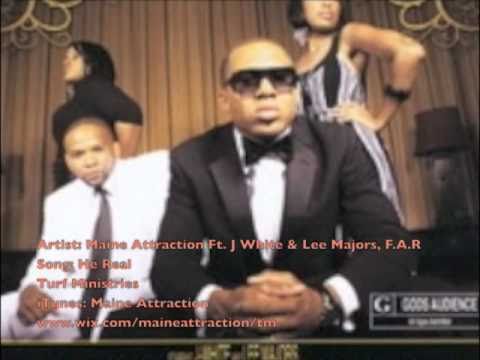 Maine Attraction: He Real Ft. F.A.R, J-White and Lee Majors