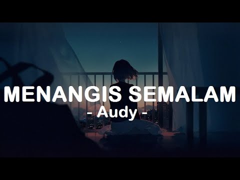 Audy__Menangis Semalam ( Lyrics )