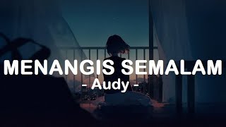 Download lagu Audy__Menangis Semalam ( Lyrics ) mp3