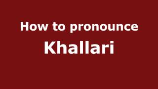 How to pronounce Khallari