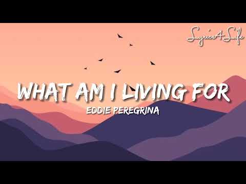 Eddie Peregrina - What Am I Living For (Lyrics)